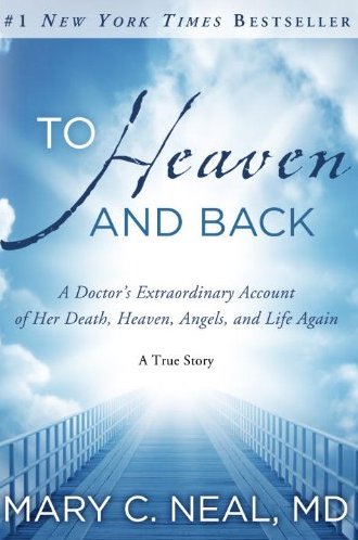 To Heaven and Back: A Doctor's Extraordinary Account of Her Death, Heaven, Angels, and Life Again: A True Story