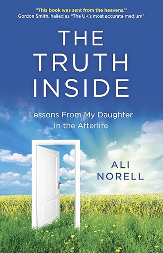 The Truth Inside: Lessons From My Daughter in the Afterlife 