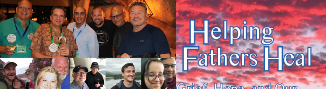 NEW BOOK! Helping Fathers Heal: Grief, Hope, and our Search for Connection, compiled by Chris Ryan
